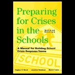 Preparing for Crises in the Schools  A Manual for Building School Crisis Response Teams