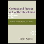 Context and Pretext in Conflict Resolution Culture, Identity, Power, and Practice