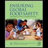 Ensuring Global Food Safety Exploring Global Harmonization