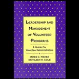 Leadership and Management of Volunteer Programs  A Guide for Volunteer Administrators