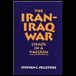 Iran Iraq War  Chaos in a Vacuum