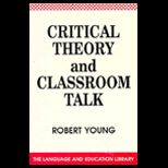 Critical Theory and Classroom Talk