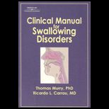 Clinical Manual For Swallowing Disorders