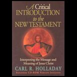 Critical Introduction to the New Testament  Interpreting the Message and Meaning of Jesus Christ  With CD