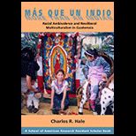 Mas Que Un Indio  (More Than an Indian)  Racial Ambivalence and Neoliberal Multiculturalism in Guatemala
