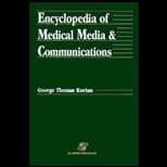 Encyclopedia of Medical Media & Communications