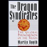 Dragon Syndicates  Global Phenomenon of the Triads