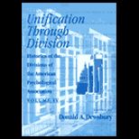 Unification Through Division Volume IV  Histories of the Divisions of the American Psychological Association, Vol. 4