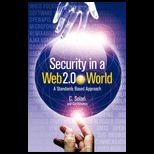 Security in a Web 2.0+ World A Standards Based Approach