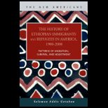 History of Ethiopian Immigrants and Refugees in America, 1900 2000 Patterns of Migration, Survival, and Adjustment