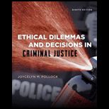 Cengage Advantage Books Ethical Dilemmas and Decisions in Criminal Justice