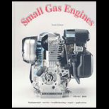 Small Gas Engines  Fundamentals, Service, Troubleshooting, Repair, Applications
