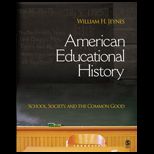 American Education History  School, Society, and the Common Good