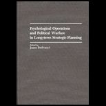 Psychological Operations and Political Warfare in Long Term Strategic Planning