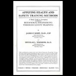 Applying Health and Safety Training Methods A Study Guide to Accompany Behavioral Engineering through Safety Training