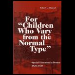 For Children Who Vary From Normal Type