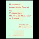 Handbook of Administrative Policies and Procedures in Health Care Management of Patients