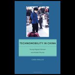 Technomobility in China Young Migrant Women and Mobile Phones
