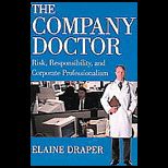 Company Doctor  Risk, Responsibility, and Corporate Professionalism