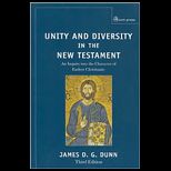 Unity and Diversity in the New Testament  An Inquiry into the Character of Earliest Christianity
