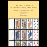 Intimate Voices 20th Century String Quartet Volume 1 Debussy to Villa Lobos