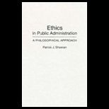 Ethics in Public Administration  A Philosophical Approach