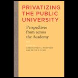 Privatizing the Public University Perspectives from across the Academy