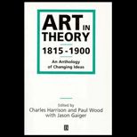 Art in Theory, 1815 1900  An Anthology of Changing Ideas