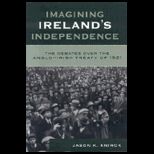 IMAGINING IRELANDS INDEPENDENCE