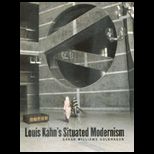 Louis Kahns Situated Modernism
