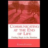 Communicating at the End of Life Finding Magic in the Mundane