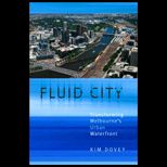 Fluid City  Transforming Melbournes Urban Waterfront