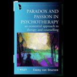 Paradox and Passion in Psychotherapy  An Existential Approach to Therapy and Counselling