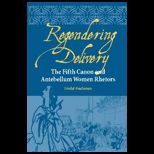 Regendering Delivery The Fifth Canon and Antebellum Women Rhetors
