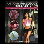 Anatomy, Physiology and Disease Foundations for the Health Professions