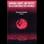 Language, Agency, and Politics Constructed