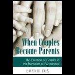 When Couples Become Parents  Creation of Gender in the Transition to Parenthood
