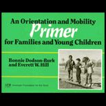 Orientation and Mobility Primer for Families and Young Children