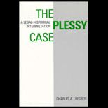Plessy Case  A Legal Historical Interpretation