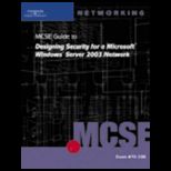 MCSE Guide to Designing Security for Microsoft Windows Server 2003 Network   With CD