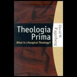 Theologia Prima  What is Liturgical Theology