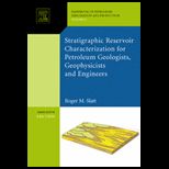 Stratigraphic reservoir characterization for petroleum geologists, geophysicists, and engineers   With CD