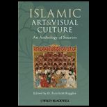 Islamic Art and Visual Culture An Anthology of Sources