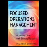 Focused Operations Management  Achieving More with Existing Resources