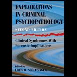 Explorations In Criminal Psychopathology  Clinical Syndromes With Forensic Implications