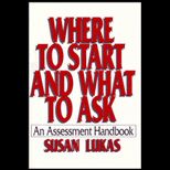 Where to Start and What to Ask  An Assessment Handbook