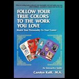 Follow Your True Colors to the Work You Love