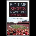 Big Time Sports in American Universities