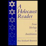 Holocaust Reader  From Ideologies to Annihilation.