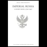 Imperial Russia  A Source Book, 1700 1917